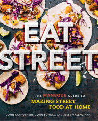 Title: Eat Street: The ManBQue Guide to Making Street Food at Home, Author: John Carruthers