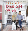 Vern Yip's Design Wise: Your Smart Guide to a Beautiful Home