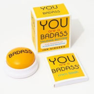 Title: You Are a Badass Talking Button: Five Nuggets of In-Your-Face Inspiration
