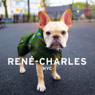 Title: Rene-Charles: NYC: Little Bulldog in the Big City, Author: Evan Cuttic