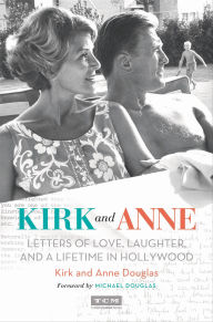 Title: Kirk and Anne: Letters of Love, Laughter, and a Lifetime in Hollywood, Author: Kirk Douglas