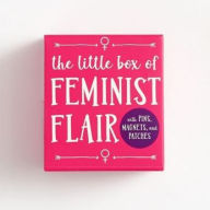 Title: The Little Box of Feminist Flair: With Pins, Patches, & Magnets, Author: Lauren Mancuso