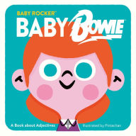 Title: Baby Bowie: A Book about Adjectives, Author: Running Press