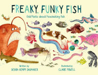 Title: Freaky, Funky Fish: Odd Facts about Fascinating Fish, Author: Debra Kempf Shumaker