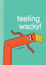 Title: Feeling Wacky!: The Wacky Waving Inflatable Tube Guy Journal