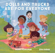 Title: Dolls and Trucks Are for Everyone, Author: Robb Pearlman