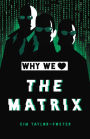 Why We Love The Matrix