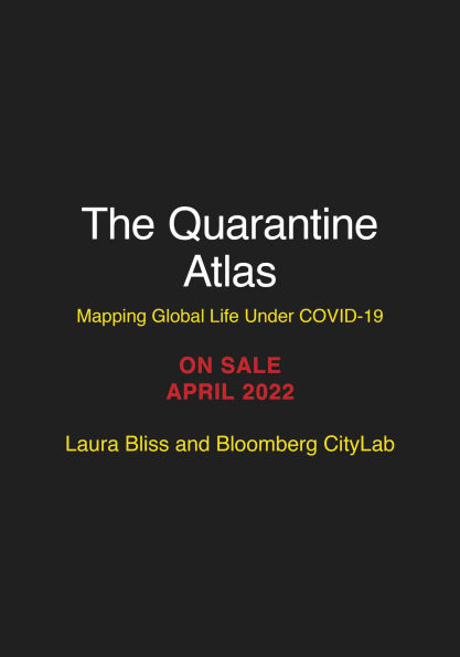 The Quarantine Atlas: Mapping Global Life Under COVID-19
