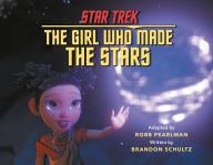 Title: Star Trek Discovery: The Girl Who Made the Stars, Author: Brandon Schultz