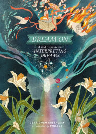Title: Dream On: A Kid's Guide to Interpreting Dreams, Author: Cerridwen Greenleaf