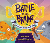Title: Battle of the Brains: The Science Behind Animal Minds, Author: Jocelyn Rish