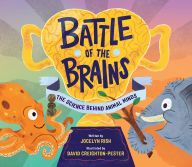 Title: Battle of the Brains: The Science Behind Animal Minds, Author: Jocelyn Rish