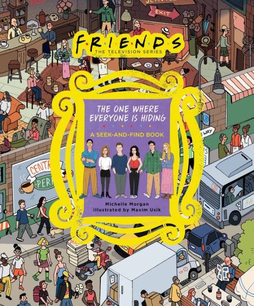 Friends: The One Where Everyone Is Hiding: A Seek-and-Find Book|Hardcover