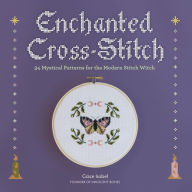 Title: Enchanted Cross-Stitch: 34 Mystical Patterns for the Modern Stitch Witch, Author: Grace Isobel
