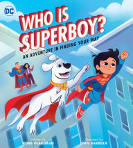 Title: Who Is Superboy?: An Adventure In Finding Your Way, Author: Robb Pearlman