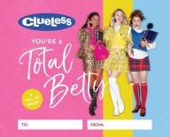 Title: Clueless: You're a Total Betty: A Fill-In Book, Author: Running Press