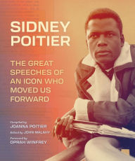 Title: Sidney Poitier: The Great Speeches of an Icon Who Moved Us Forward, Author: Sidney Poitier