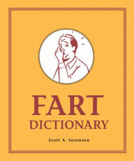 Title: Fart Dictionary, Author: Scott A. Sorensen