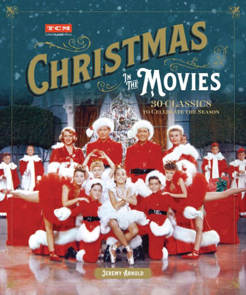 Christmas in the Movies: 30 Classics to Celebrate the Season