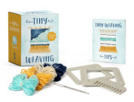 Title: Tiny Weaving: Includes Two Mini Looms!, Author: Emily Loy