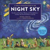Mobi free download books A Child's Introduction to the Night Sky (Revised and Updated): The Story of the Stars, Planets, and Constellations--and How You Can Find Them in the Sky