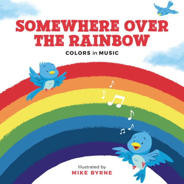 Somewhere Over the Rainbow Colors in Music by Running Press, Mike