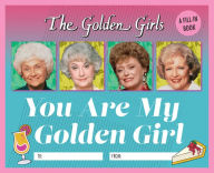 Title: The Golden Girls: You Are My Golden Girl: A Fill-In Book