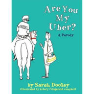 Title: Are You My Uber?: A Parody