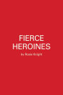 Fierce Heroines: Inspiring Female Characters in Pop Culture