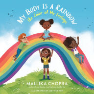 Title: My Body Is a Rainbow: The Color of My Feelings, Author: Mallika Chopra