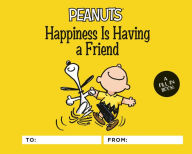 Title: Peanuts: Happiness Is Having a Friend: A Fill-In Book, Author: Charles M. Schulz
