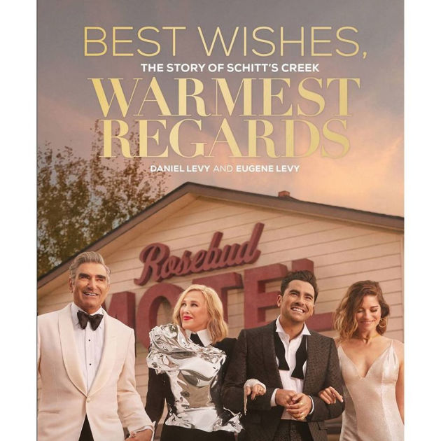 Best Wishes, Warmest Regards: The Story of Schitt's Creek by