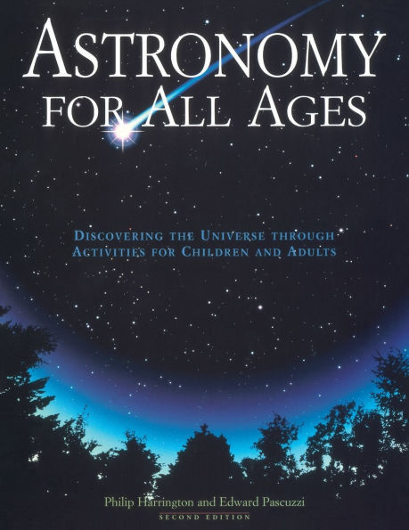 Astronomy for All Ages: Discovering The Universe Through Activities For Children And Adults