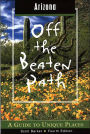 Off the Beaten Path Arizona: A Guide to Unique Places