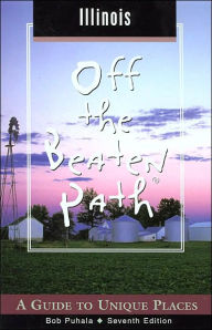 Illinois Off the Beaten Path: A Guide to Unique Places