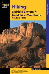 Title: Hiking Carlsbad Caverns & Guadalupe Mountains National Parks, Author: Bill Schneider