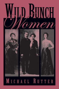 Title: Wild Bunch Women, Author: Michael Rutter