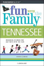 Fun with the Family in Tennessee: Hundreds of Ideas for Day Trips with the Kids