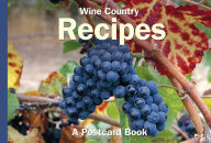 Wine Country Recipes: A Postcard Book