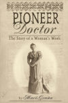 Alternative view 1 of Pioneer Doctor: The Story Of A Woman's Work