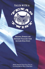 Title: Tales with a Texas Twist: Original Stories And Enduring Folklore From The Lone Star State, Author: Donna Ingham