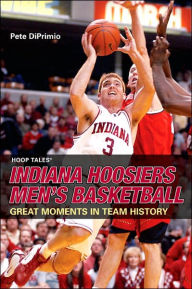 Hoop Tales: Indiana Hoosiers Men's Basketball
