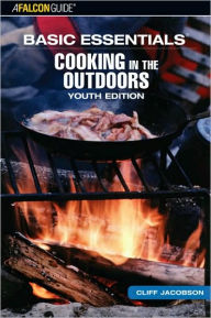 Basic Essentials Cooking in the Outdoors, Youth Edition