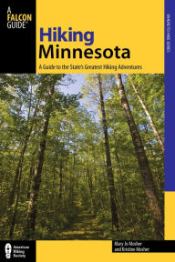 Hiking Minnesota: A Guide to the State's Greatest Hiking Adventures (Second Edition)