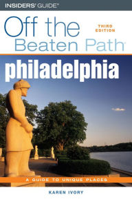 Title: Philadelphia Off the Beaten Path®, Author: Karen Ivory