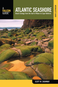 The Naturalist's Guide to the Atlantic Seashore: Beach Ecology from the Gulf of Maine to Cape Hatteras / Edition 1