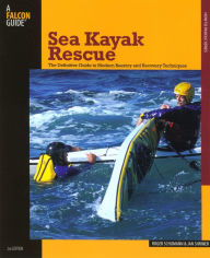 Title: Sea Kayak Rescue: The Definitive Guide To Modern Reentry And Recovery Techniques, Author: Roger Schumann