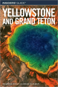 Insiders' Guide to Yellowstone and Grand Teton (6th Edition)