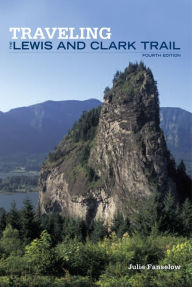 Title: Traveling the Lewis and Clark Trail, Author: Julie Fanselow