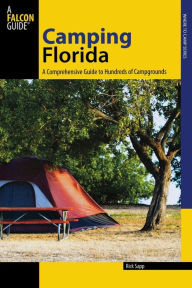 Camping Florida: A Comprehensive Guide to Hundreds of Campgrounds